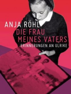 Anja Röhl – Die Frau meines Vaters